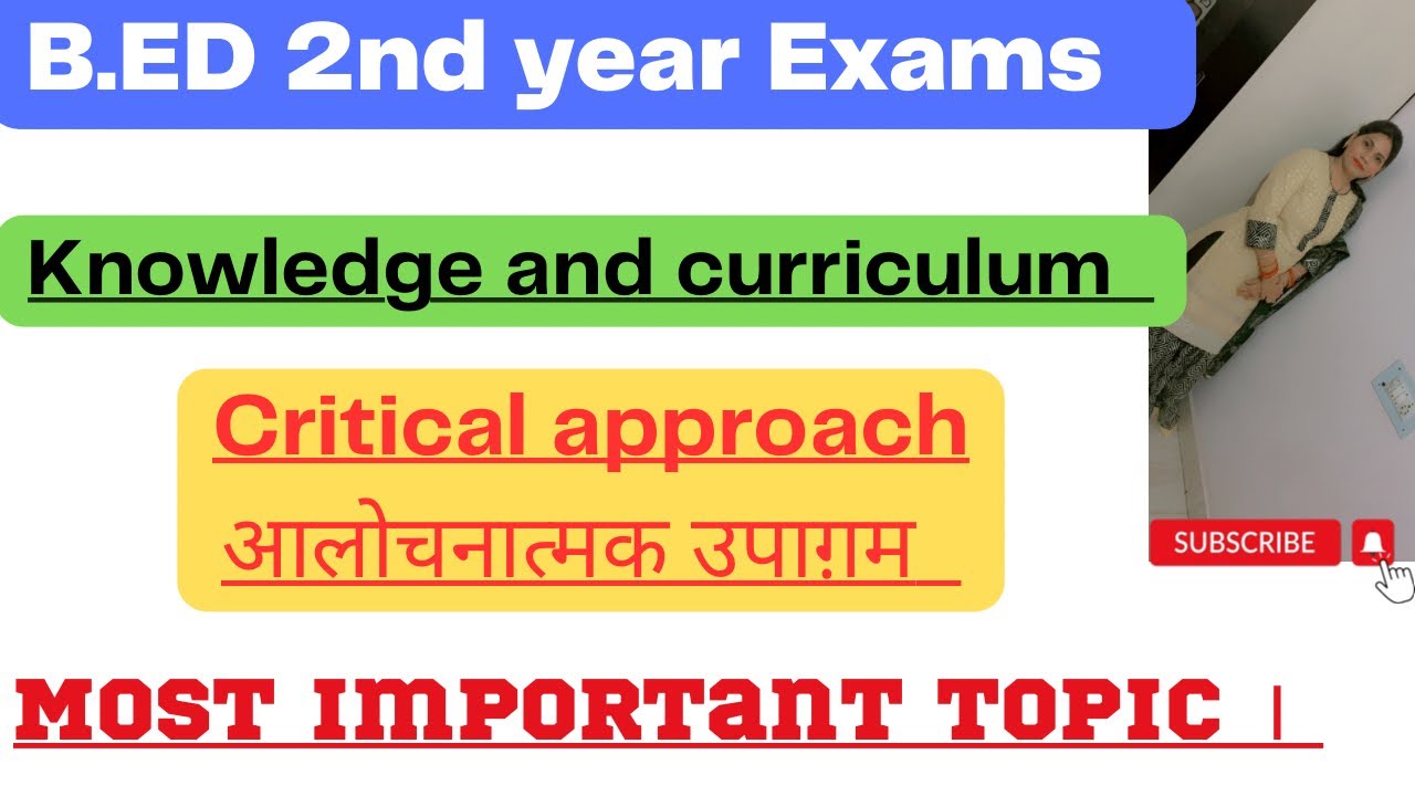 Bed 2nd year|Critical approach|Critical approach in Hindi|knowledge and curriculum