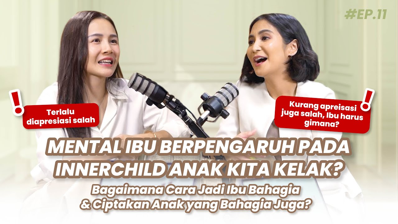 MOM'S TALK EP 11: CARA MENJADI IBU BAIK DAN BAHAGIA, TIPS BANGUN KECERDASAN EMOSI ANAK