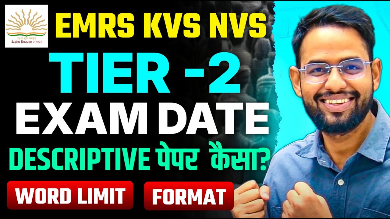 EMRS KVS NVS TIER -2 EXAM DATE I DESCRIPTIVE EXAM I FORMAT I WORD LIMIT I