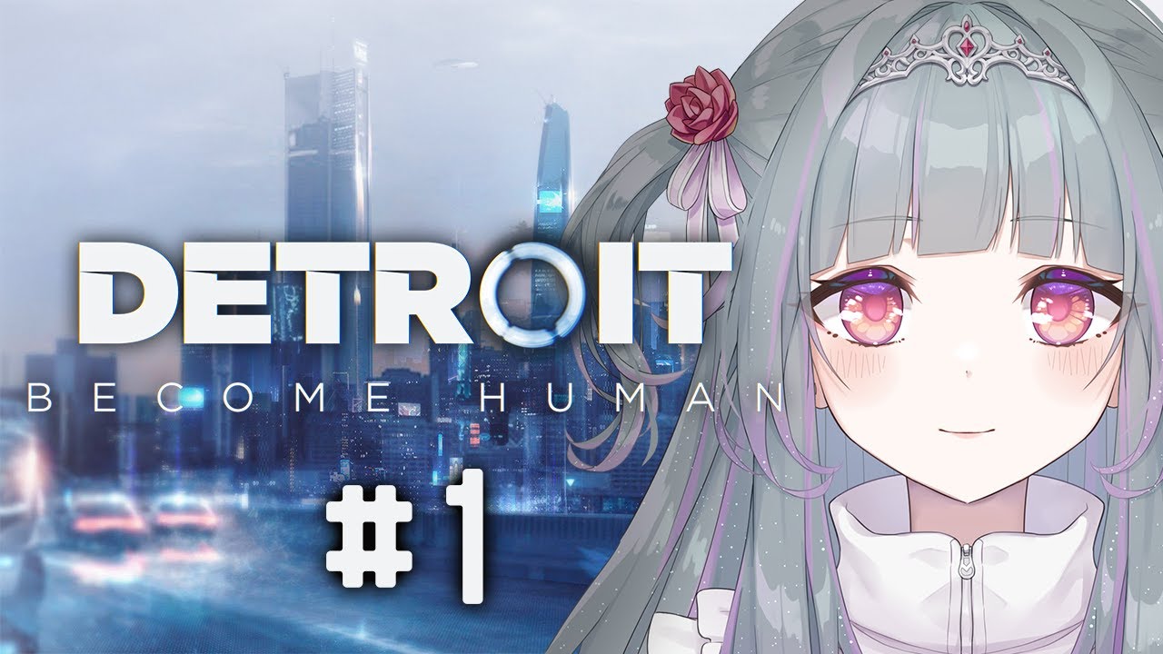 【#1】アンドロイドとの共存は可能なのか：DETROIT: BECOME HUMAN【茨ねむ/#新人vtuber】