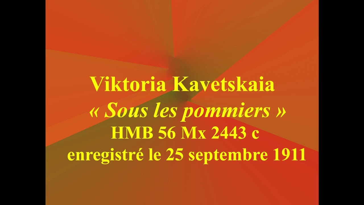 Viktoria Kavetskaia    Under the lime trees   HMB 56 Mx 2443 c enregistré le 25 septembre 1911