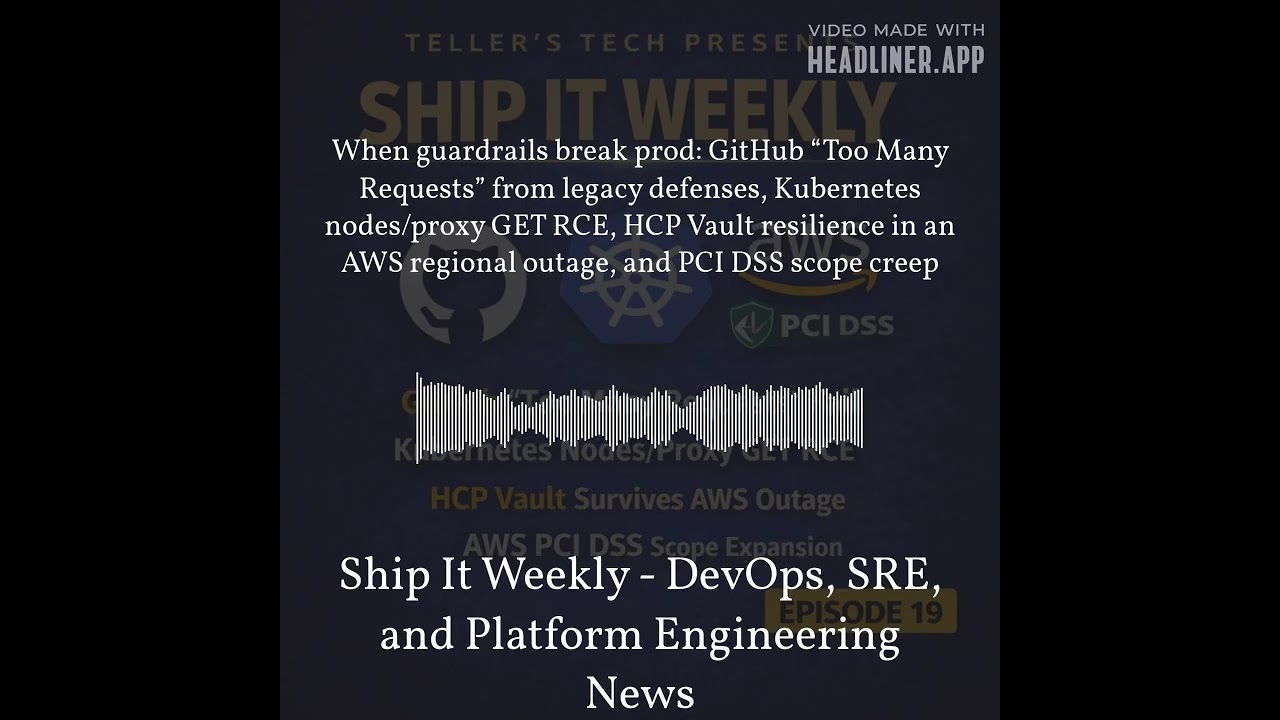 Ship It Weekly - When guardrails break prod: GitHub “Too Many Requests” from legacy defenses,...