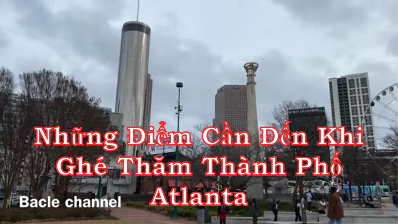 EP-198: Những điểm nên đến￼ khi ghé thăm ￼thành phố Atlanta