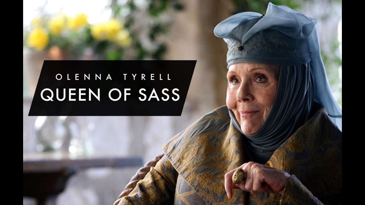Olenna Tyrell | Queen of Sass