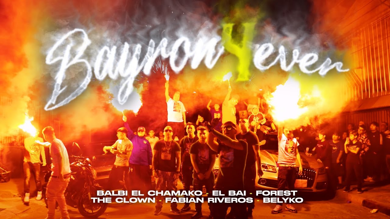 BAYRON 4 EVER - BALBI EL CHAMAKO - EL BAI - FOREST - THE CLOWN - FABIAN RIVEROS - BELYKO