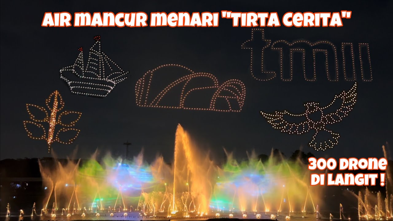 TAMAN MINI DANCING FOUNTAIN TIRTA CERITA TERBARU 2025 | AIR MANCUR MENARI DRONE SHOW | 300 DRONE