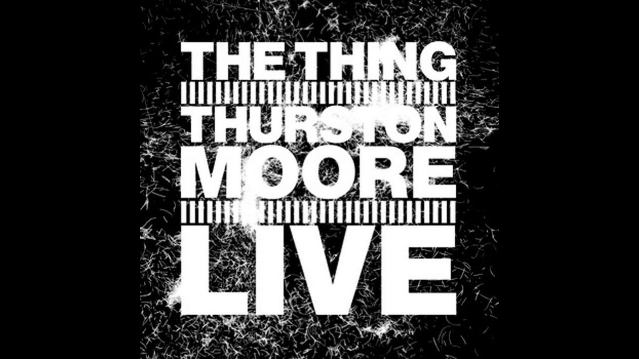 The Thing & Thurston Moore - Live (2014) [FULL ALBUM]