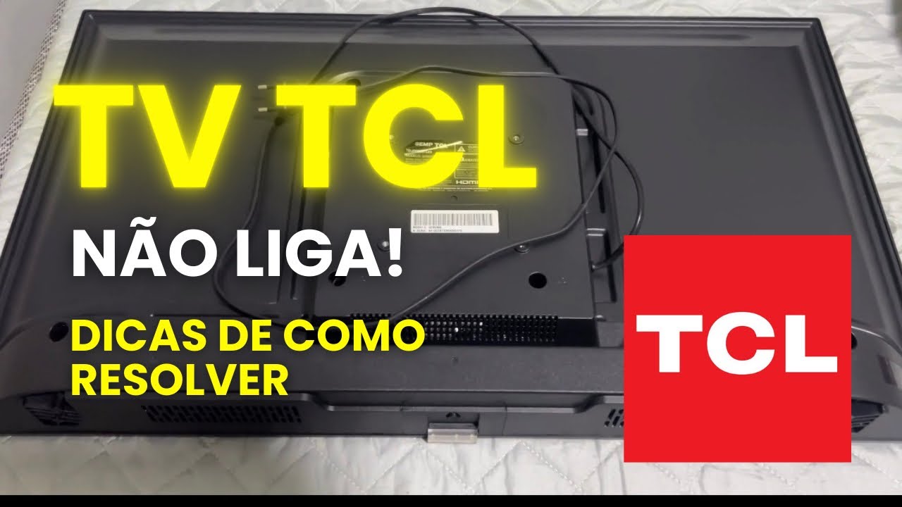 Tv TCL 32s5300 Não Liga - Dicas de como resolver!