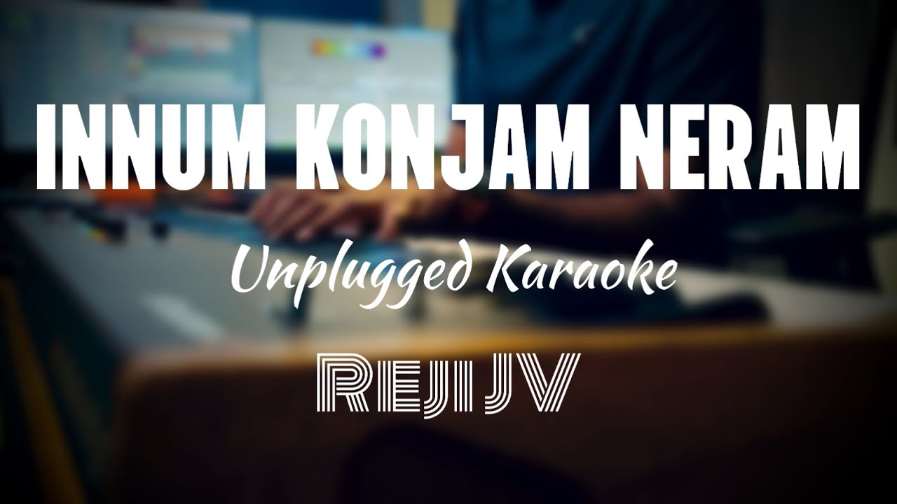 Innum Konjam Neram | Karaoke with Lyrics | Unplugged | Reji JV
