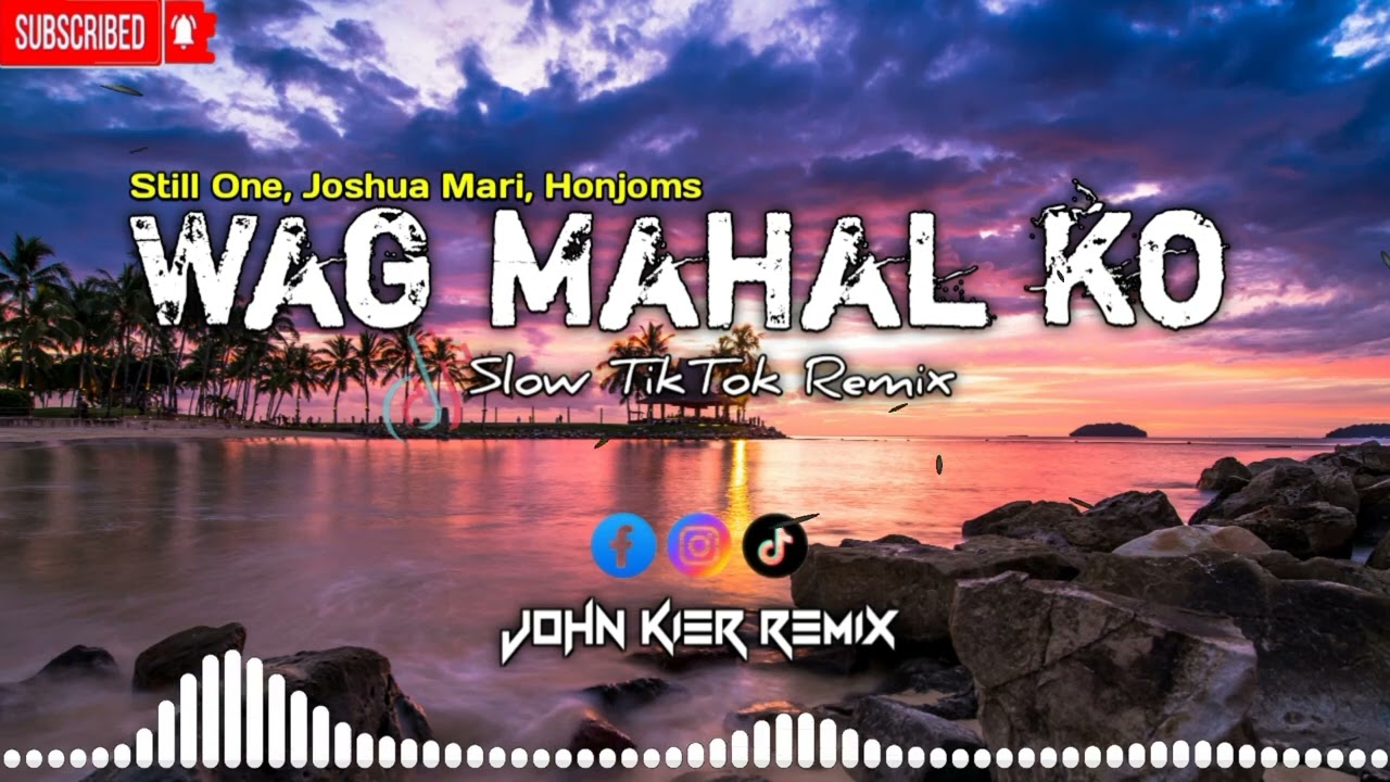 Wag Mahal Ko - ( Slow TikTok Remix ) John Kier Remix