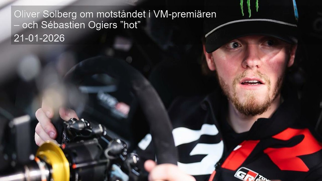 Oliver Solberg om motståndet i VM-premiären – och Sébastien Ogiers ”hot”