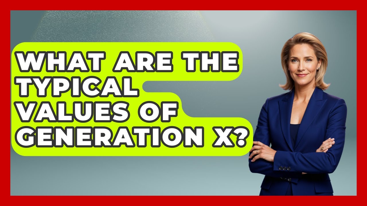 What Are the Typical Values of Generation X? | The Gen X Rewind News