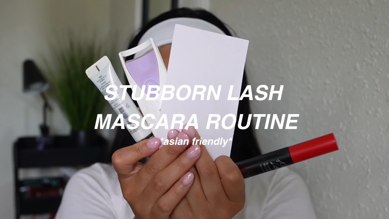 mascara routine for stubborn lashes *asian friendly*