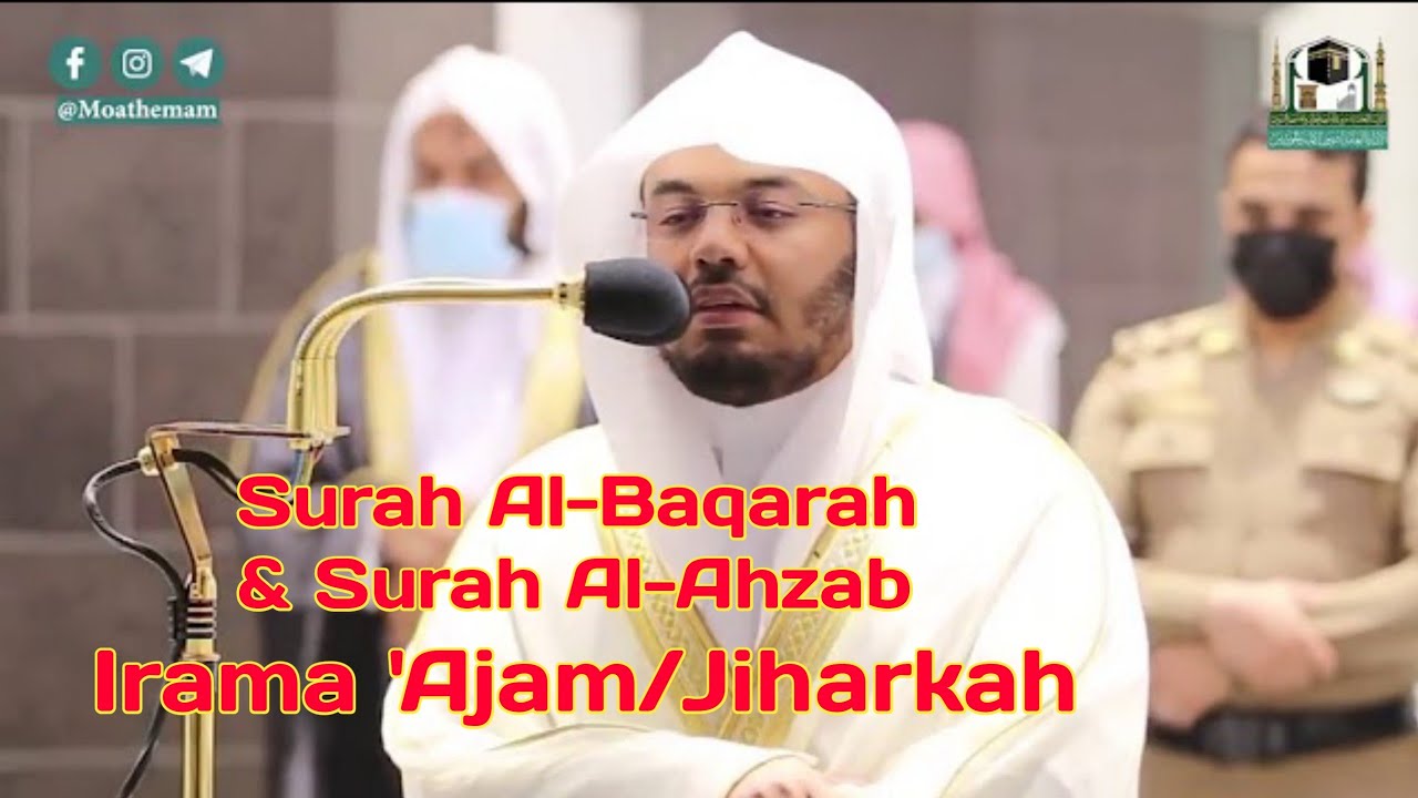 Surat Al-Baqarah & Surat Al-Ahzab Irama Jiharkah/'Ajam Syeikh Yasser Al Dossary
