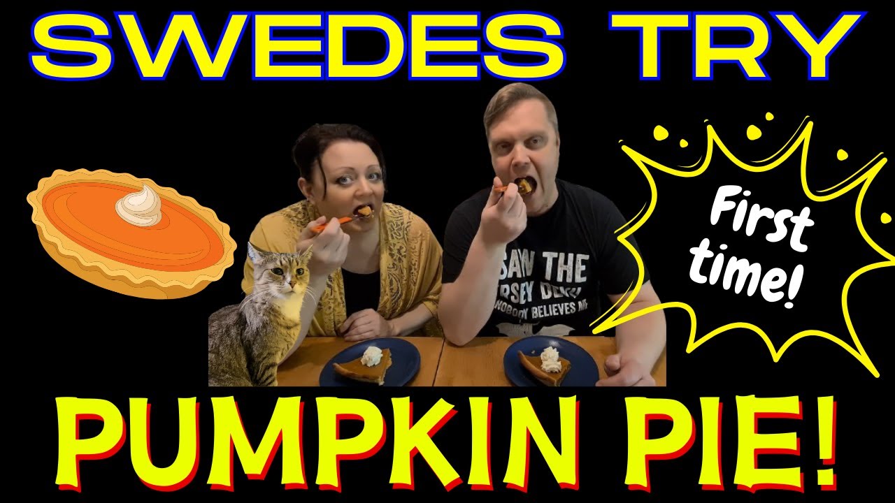 First time!! Two swedes try Pumpkin Pie!!