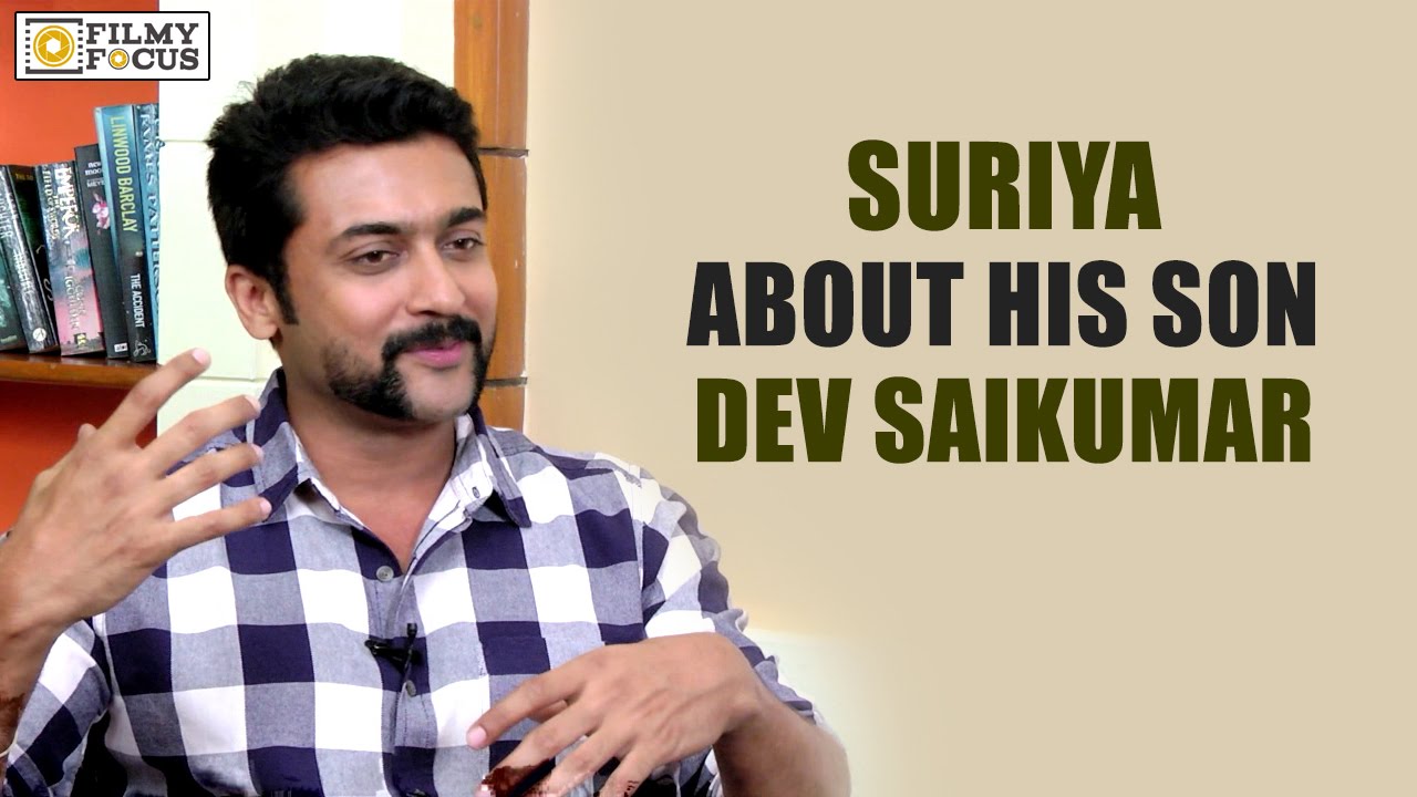 Suriya About his Son Dev Savikumar : Exclusive - Filmyfocus.com