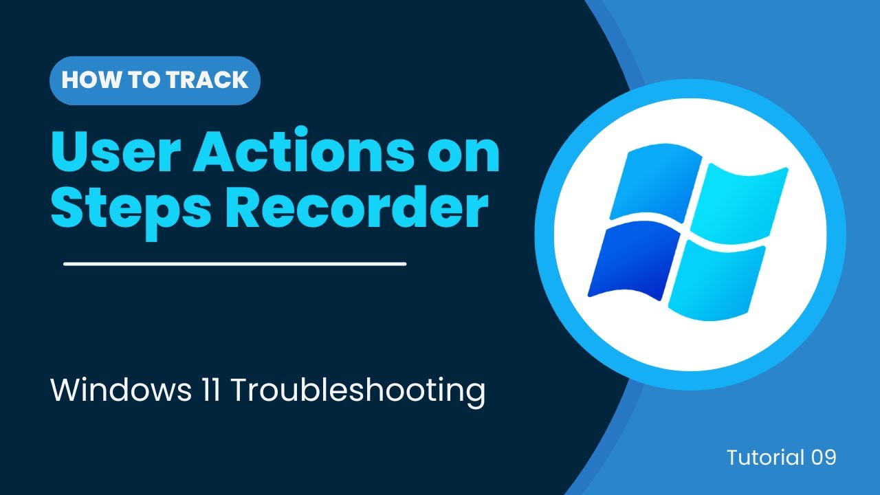 09 | Как отследить действия пользователя через Steps Recorder | Windows 11
