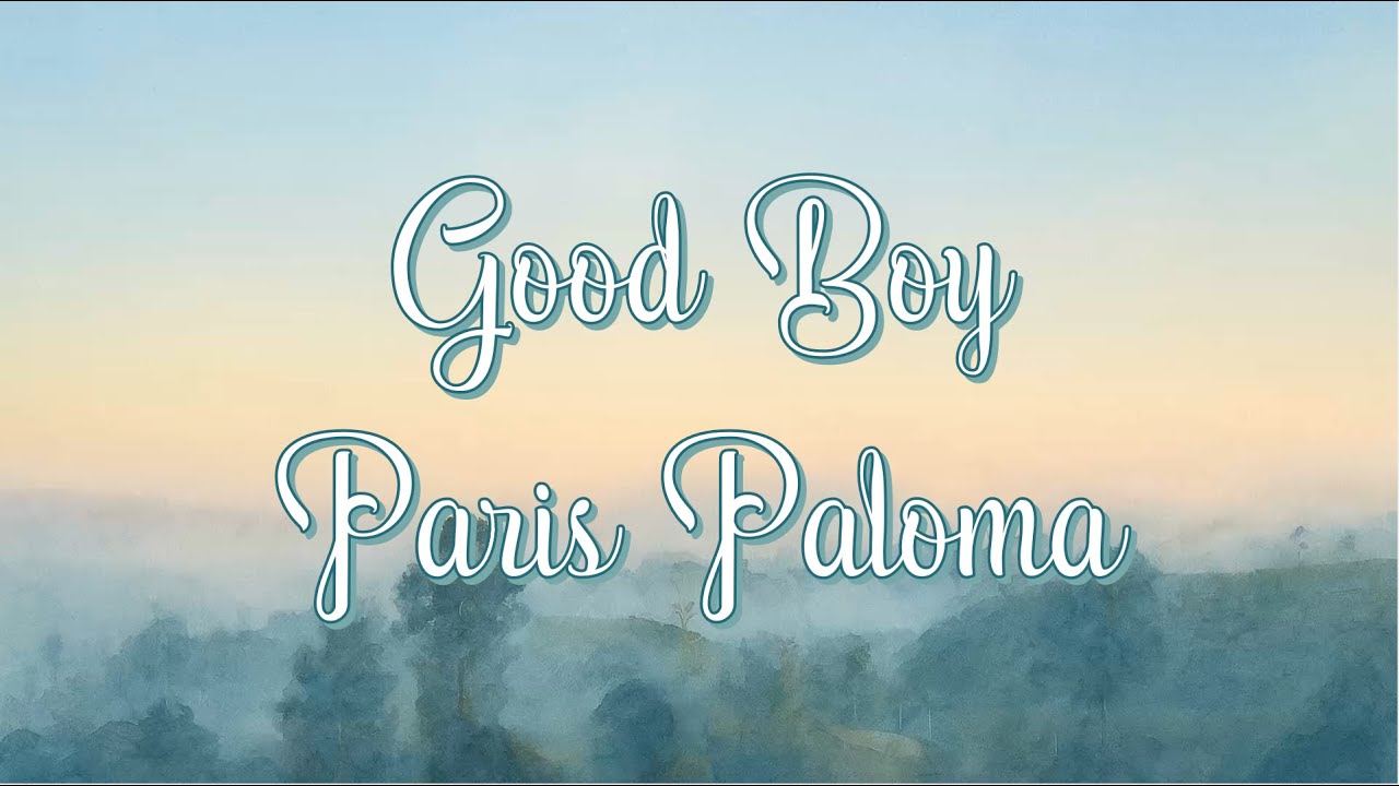 Paris Paloma - Good Boy [Lyrics]
