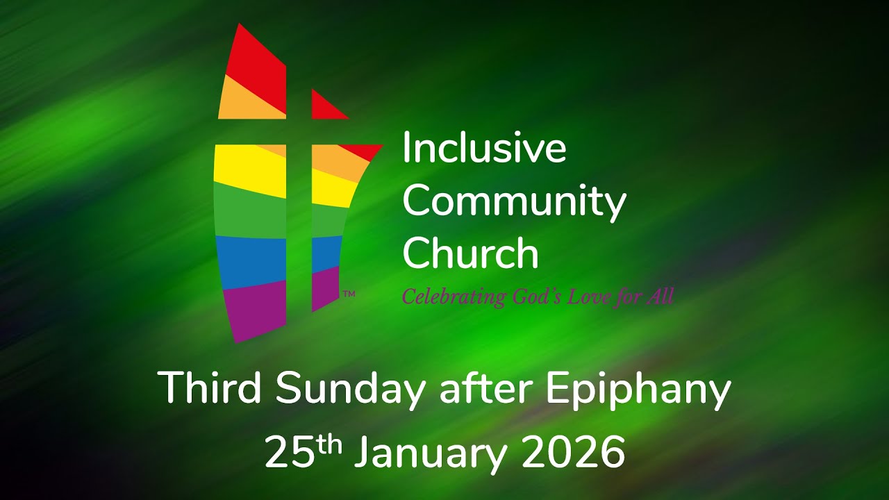 Third Sunday after Epiphany Worship from Inclusive Community Church - 25th January 2026