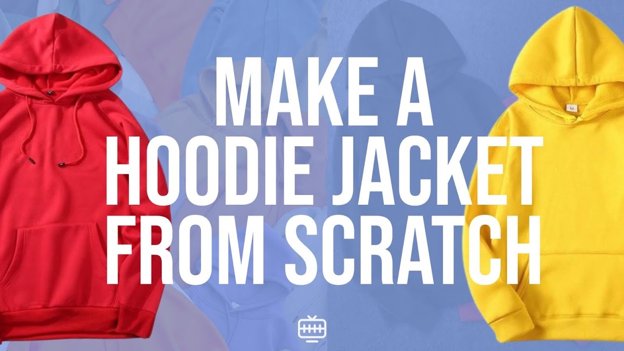 Hoodie jacket full tutorial | This is the best hoodie jacket tutorial you will ever see