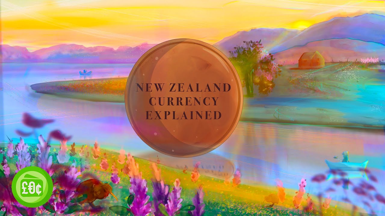 New Zealand's Currency Explained