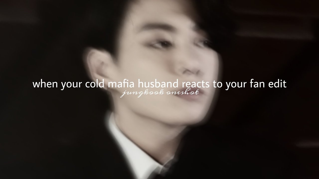 𝐉.𝐉𝐊 𝐨𝐧𝐞𝐬𝐡𝐨𝐭 - When your cold mafia husband reacts to your fan edit (Y/N as Jennie) #btsff