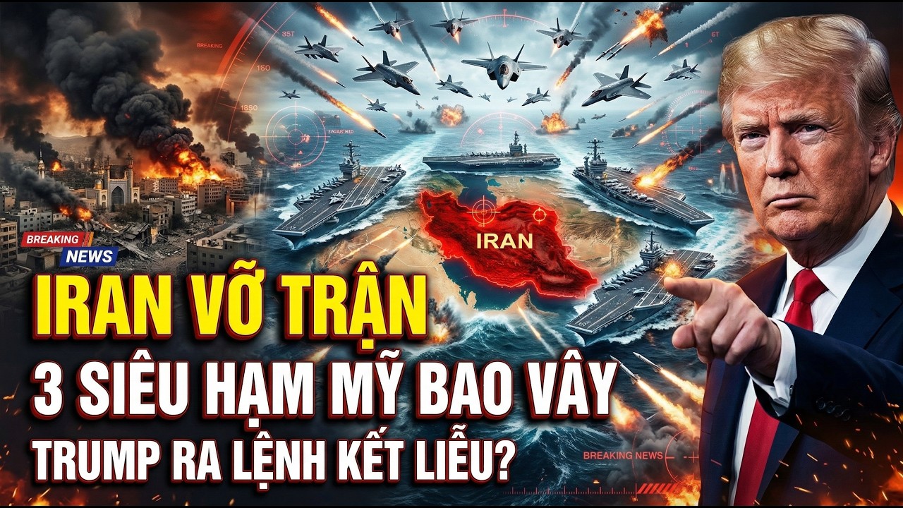 IRAN VỠ TRẬN SAU 8 NGÀY: 3 Siêu Hạm Mỹ Khóa Chặt, Tehran Đứng Trước Bờ Vực Sụp Đổ