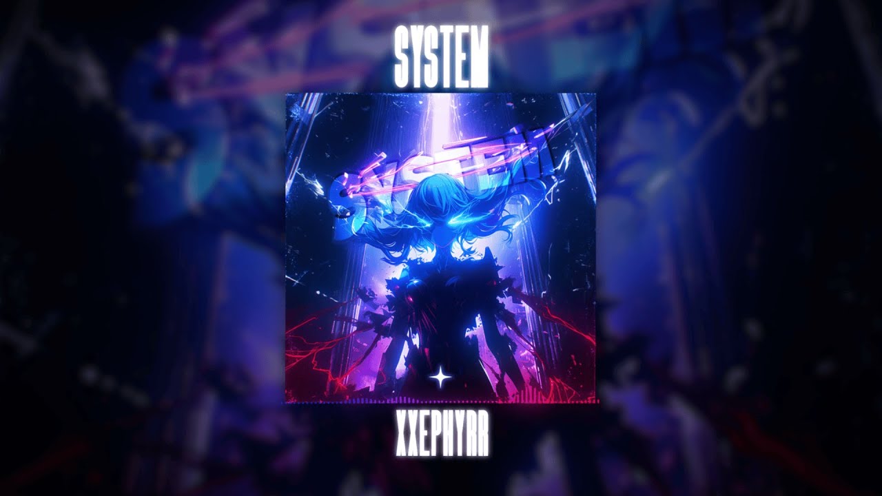 xxephyrr - SYSTEM (Official Audio)