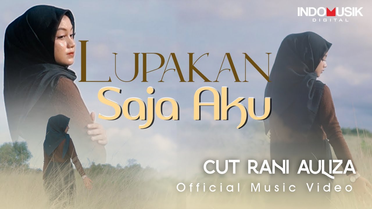 Cut Rani - Lupakan Saja Aku   |   Official Music Video
