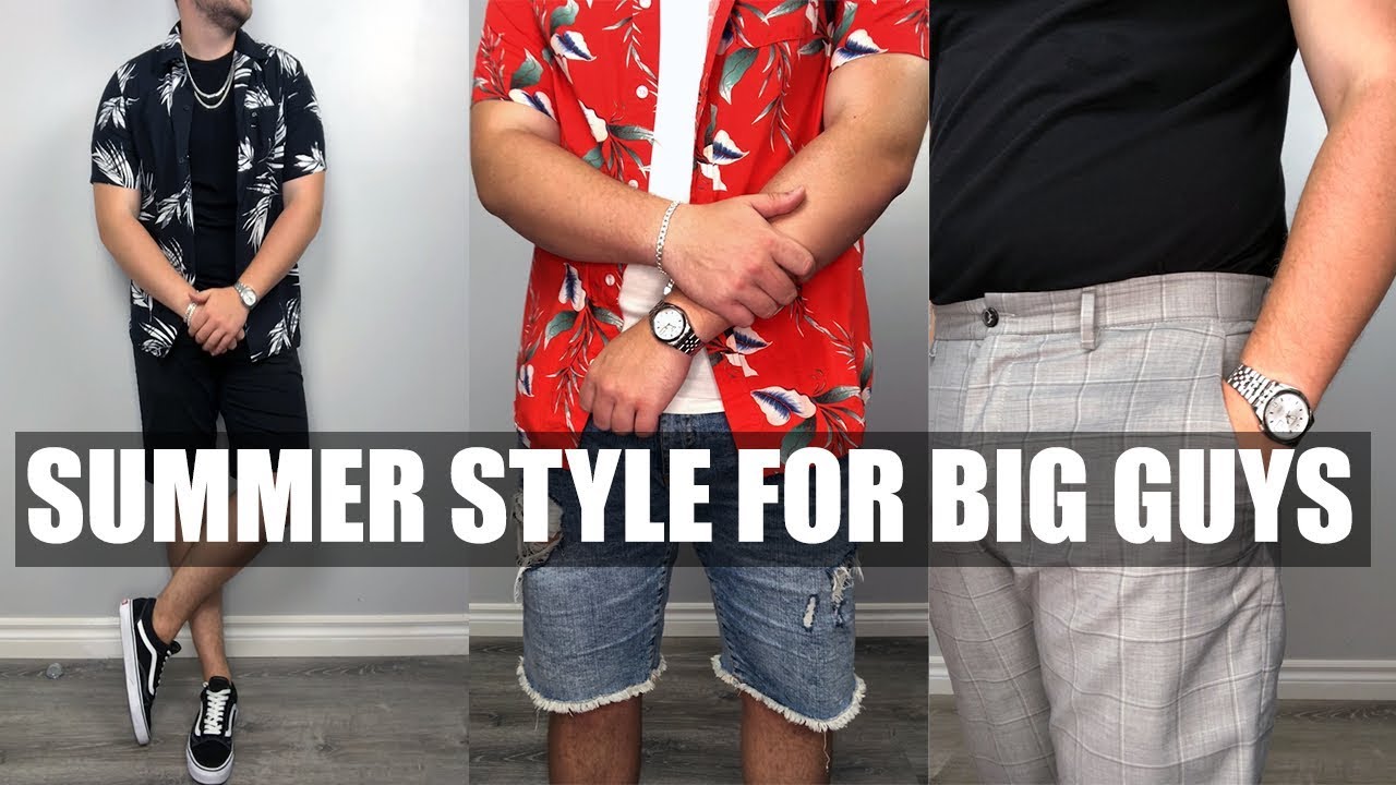 BEST Summer Style Tips For Big Guys - Summer Style For Big Guys