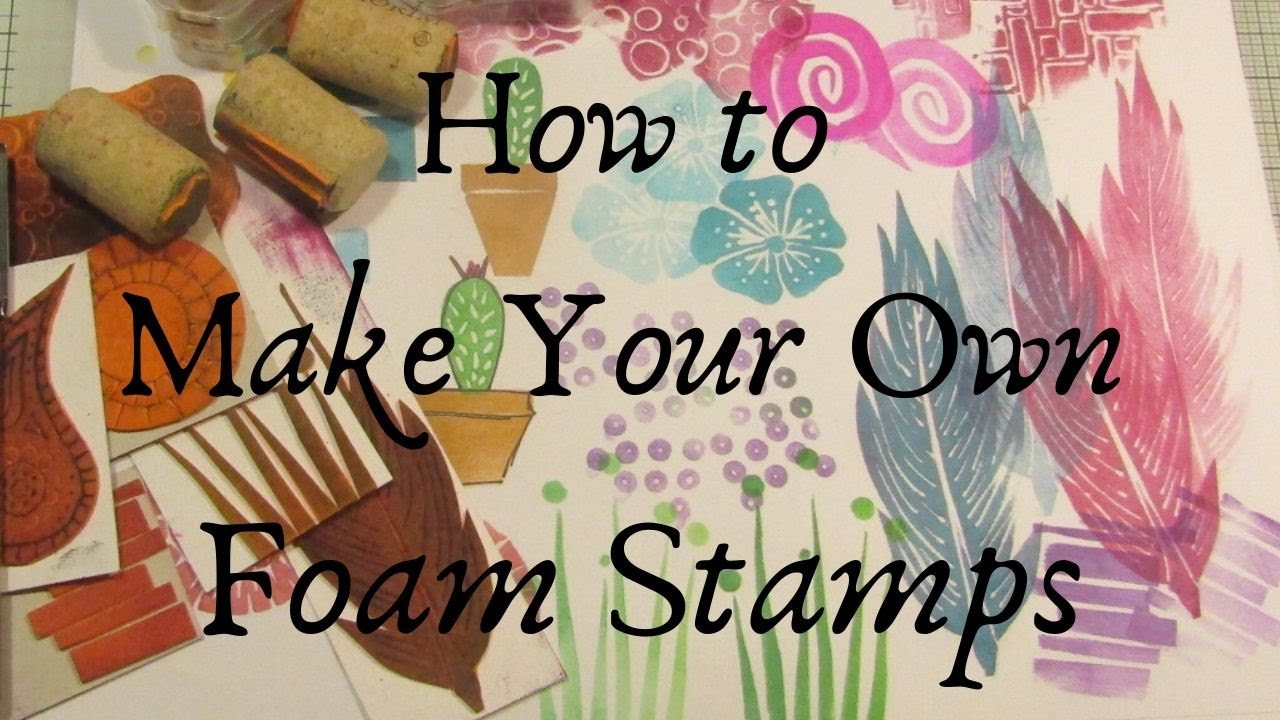 How to Make Your Own Foam Stamps
