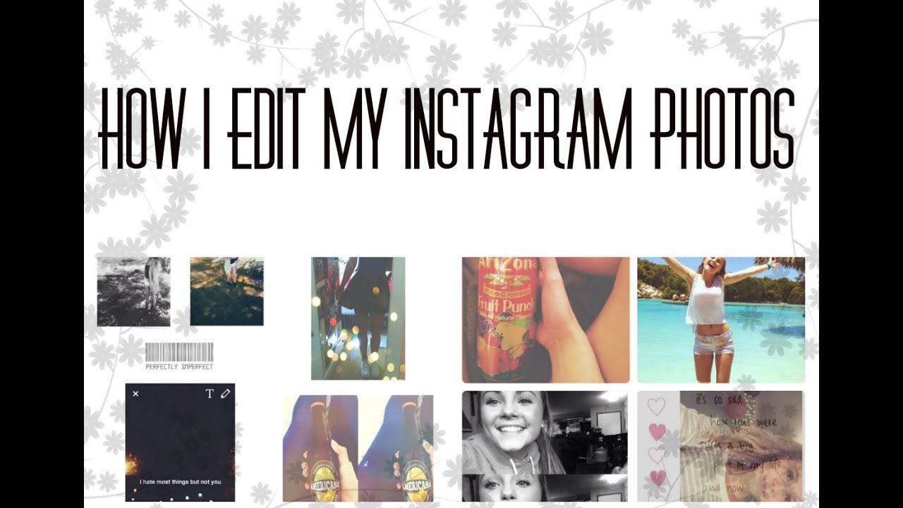 ♥  How I edit my Instagram photos ♥