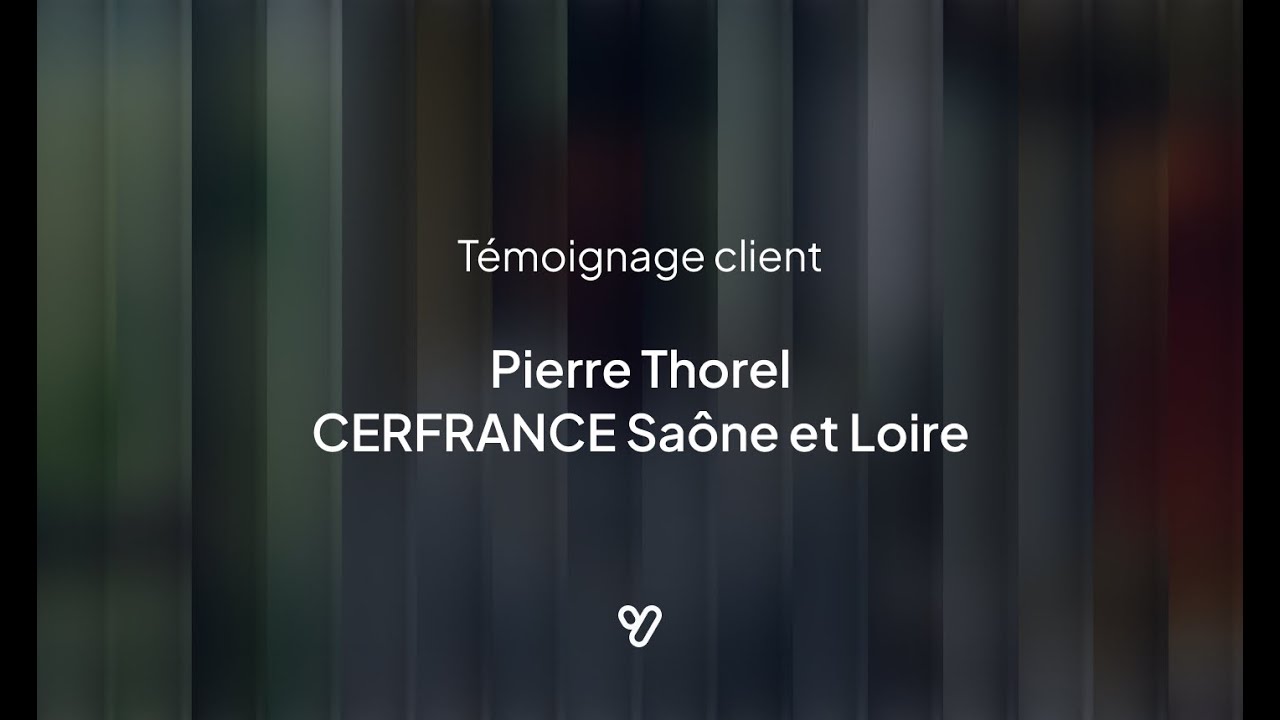 Témoignage client : Pierre Thorel - Directeur Général de CERFRANCE Saône et Loire