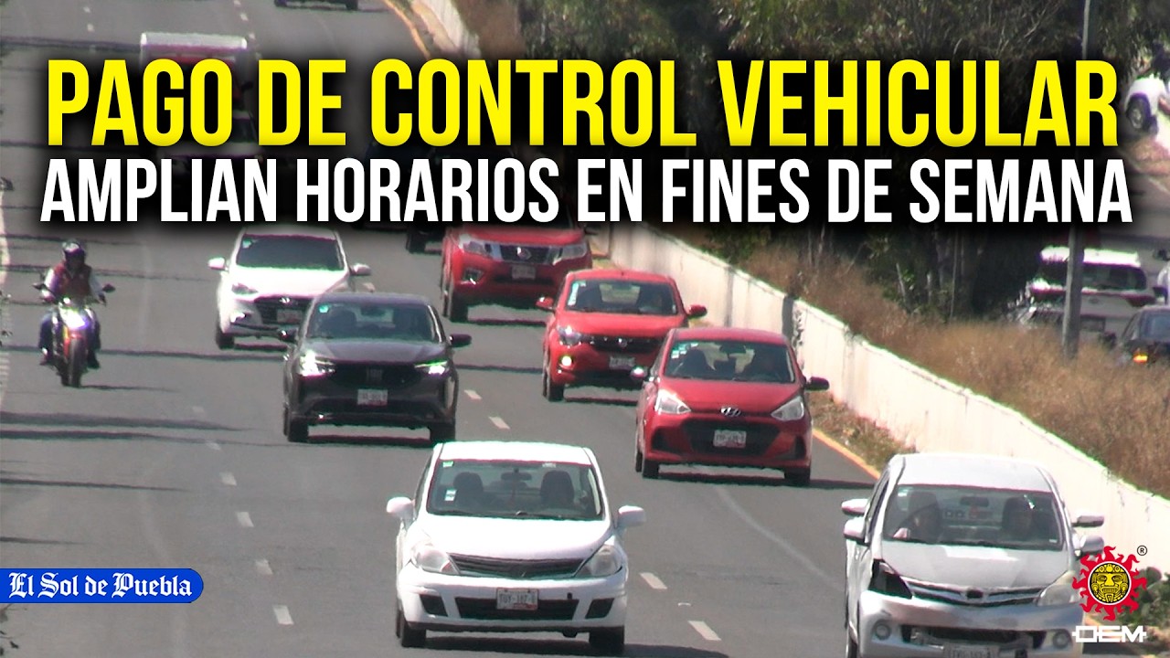 ¿No has pagado?… Amplían horarios para cubrir el control vehicular en Puebla