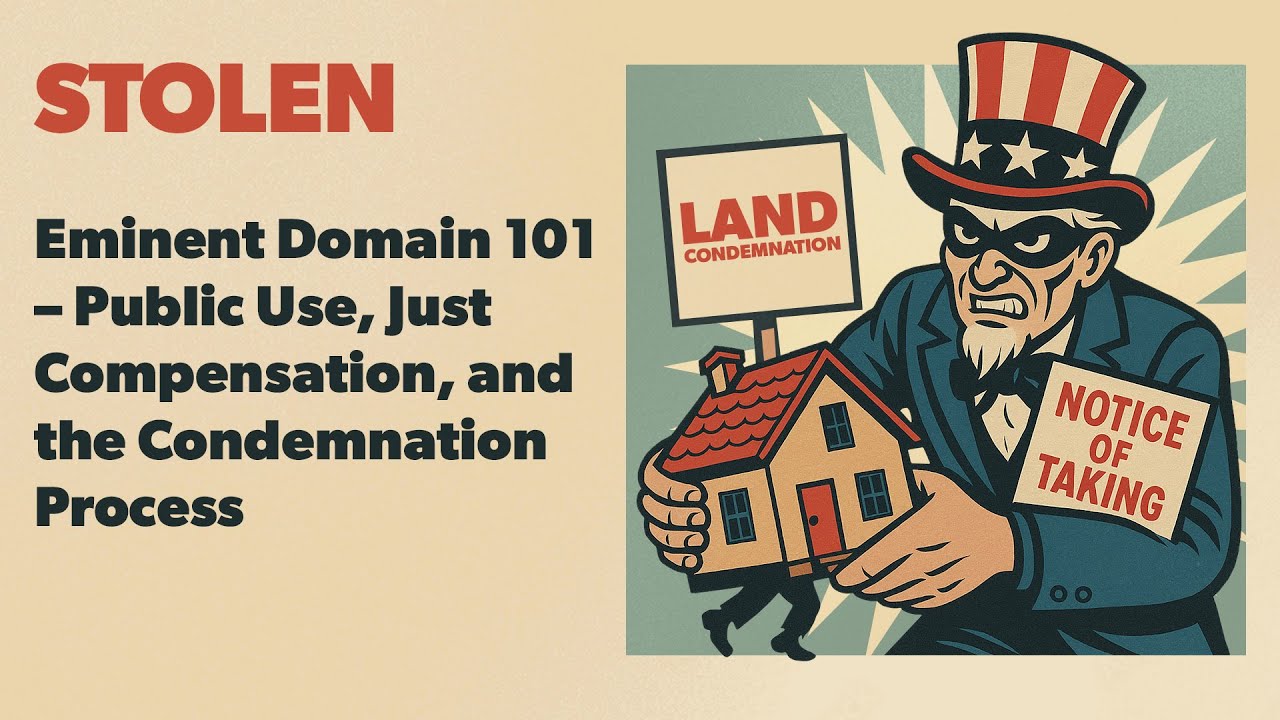 Eminent Domain 101 - Public Use, Just Compensation, and the Condemnation Process
