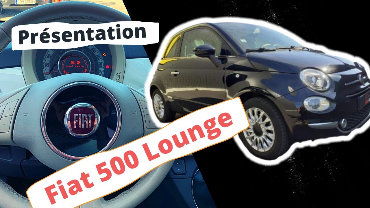 PRESENTATION FIAT 500 LOUNGE : UNE CITADINE TRES SYMPA