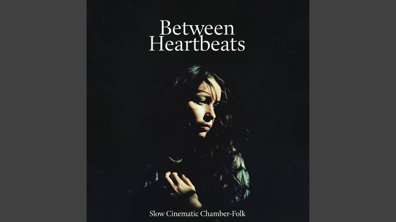 Between Heartbeats