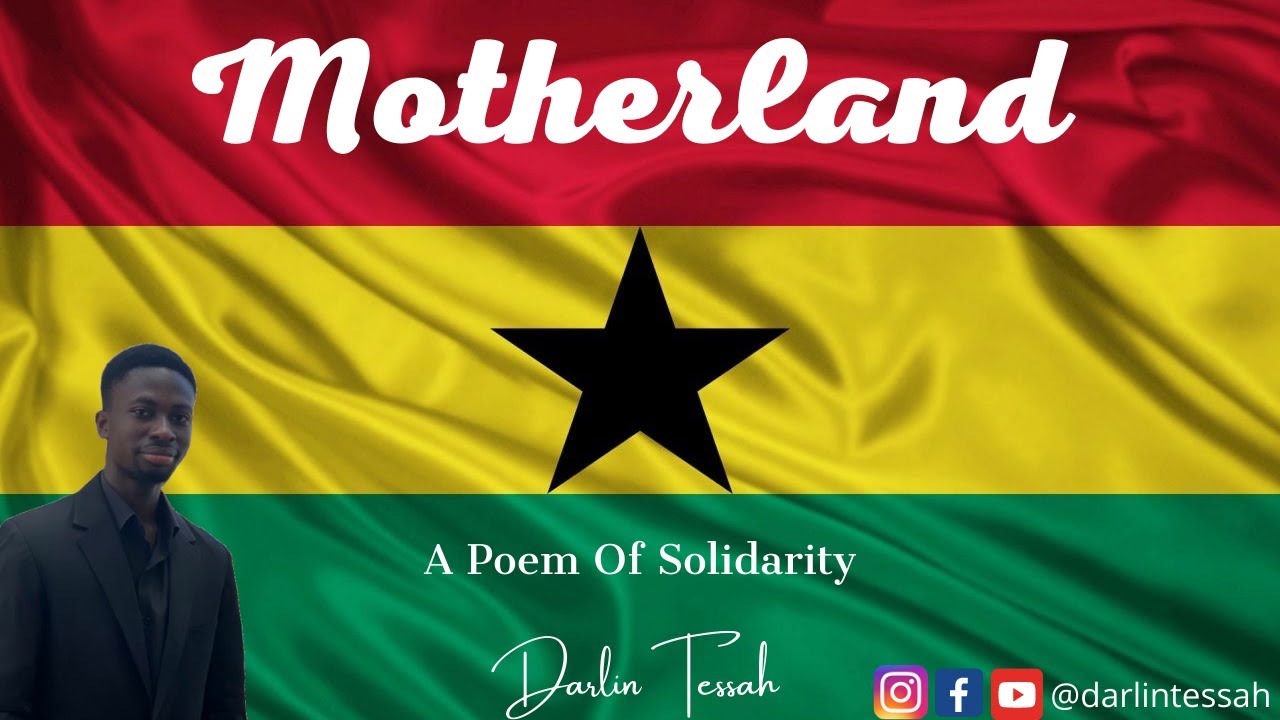 (The) Motherland - A Poem Of Solidarity |  Independence Day | Gold Coast | Ghana