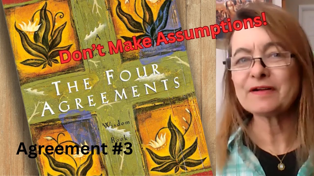 Don't Make Assumptions: The Four Agreements #3 Explained | Intuitive Karen
