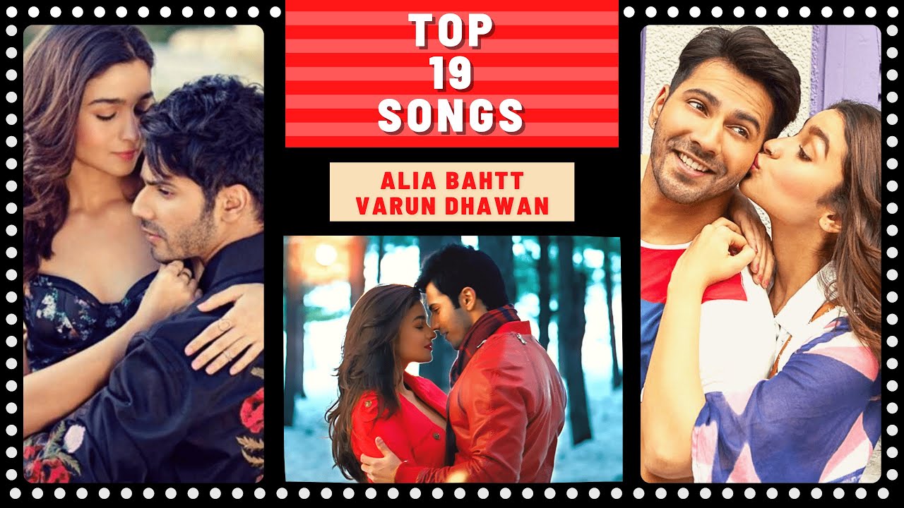 Top 19 ALIA BHATT & VARUN DHAWAN Songs
