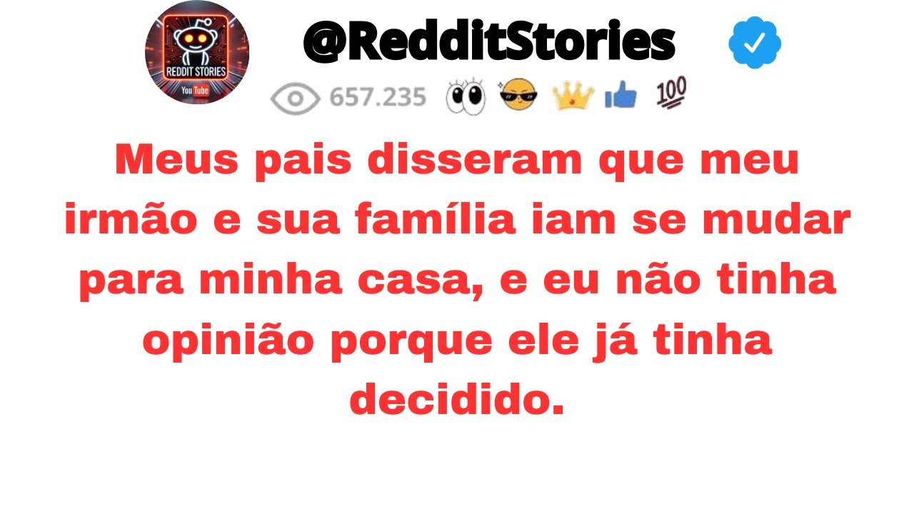 Meus Pais Disseram Que Meu Irmão E Sua Família Iam Se Mudar Para Minha Casa, E Eu Não Tinha Escolha
