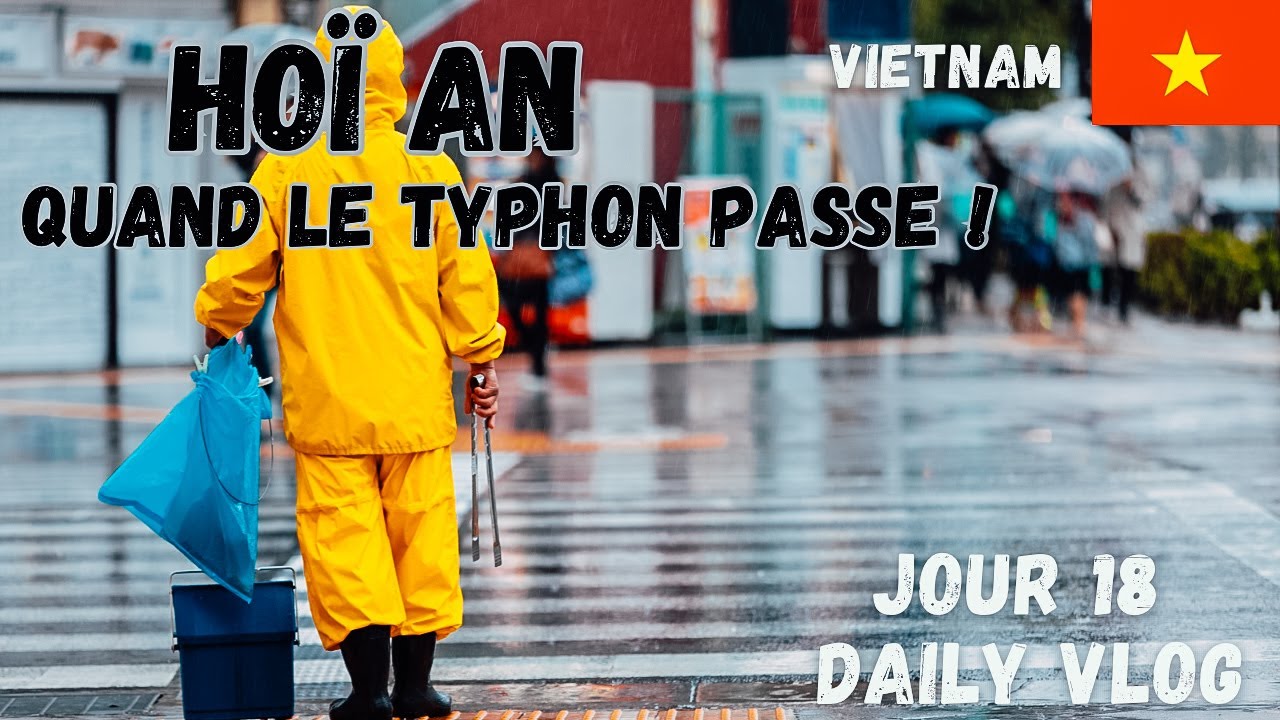 VLOG VIETNAM EN FAMILLE HOÏ AN Le Typhon Trami est là! # S5E19