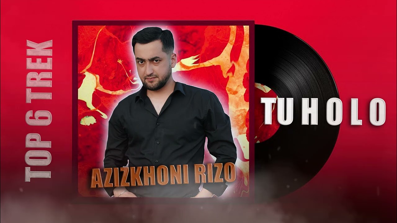 АЗИЗХОНИ РИЗО ТОП 6 - AZIZKHONI RIZO TOP 6 SURUDHO