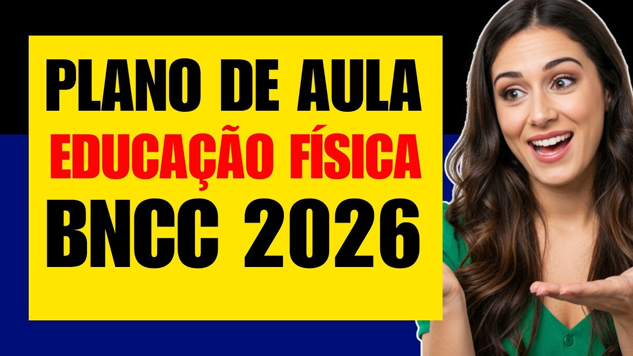 Plano de Aula Pronto de EDUCAÇÃO FÍSICA do 1° ao 5° ano Ensino Fundamental 1 BNCC 2026