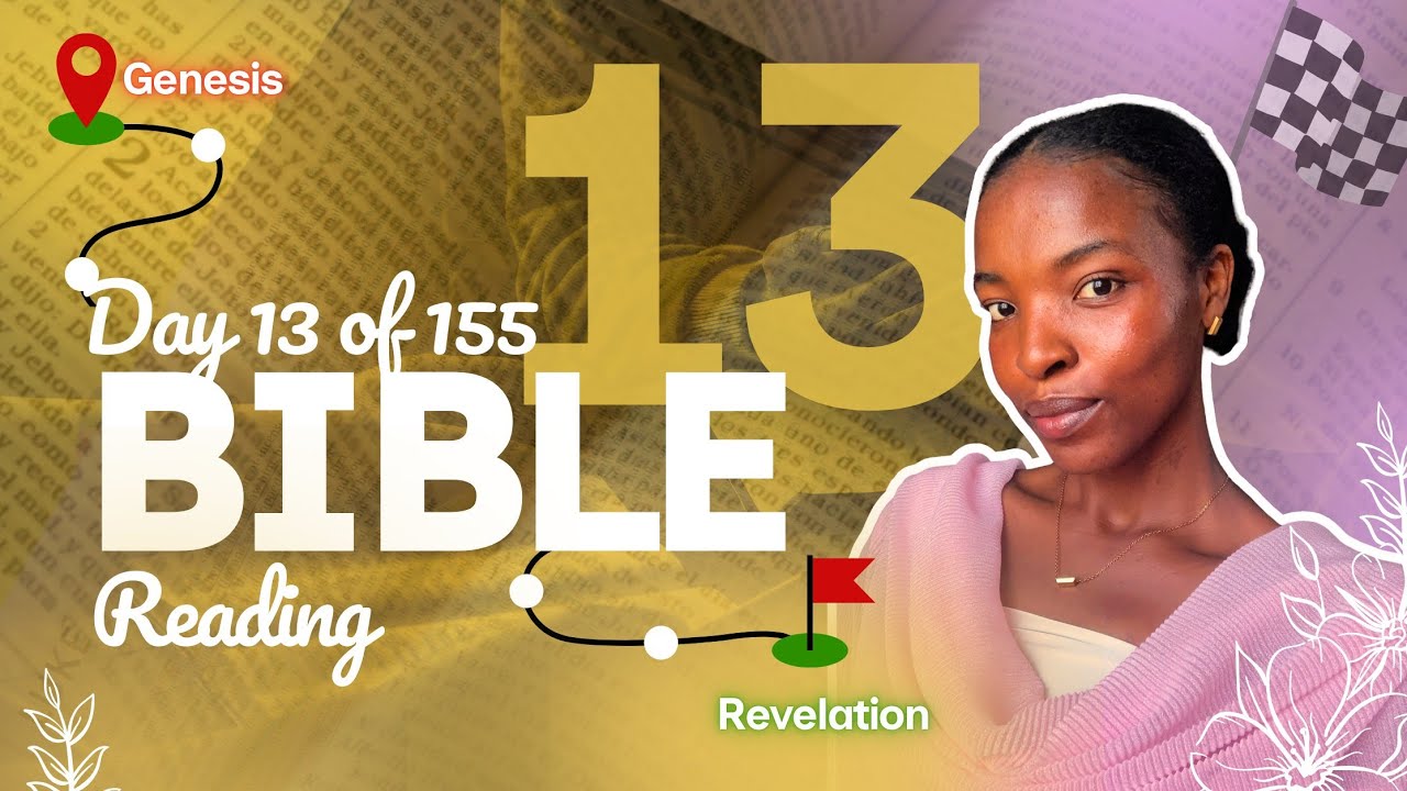 Day 13 of 155 Days [] Reading the BIBLE from Genesis to Revelation.