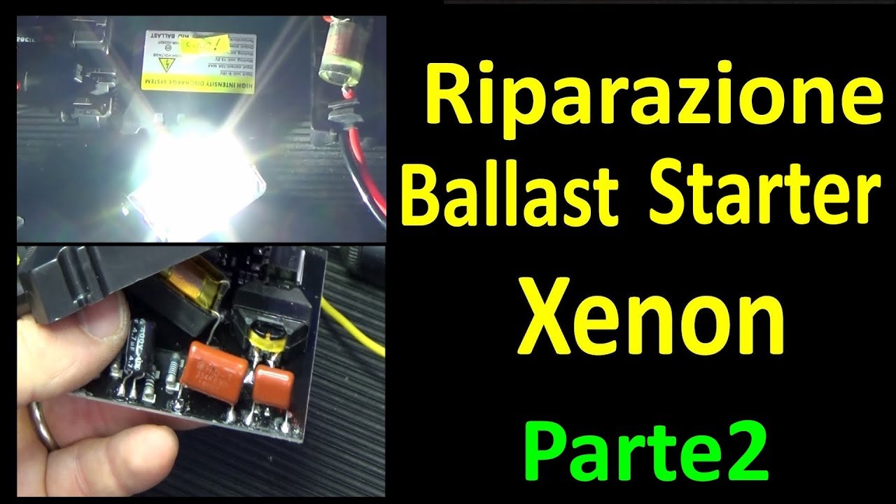 0449: Riparazione (parte2) Ballast Starter lampada allo Xeno