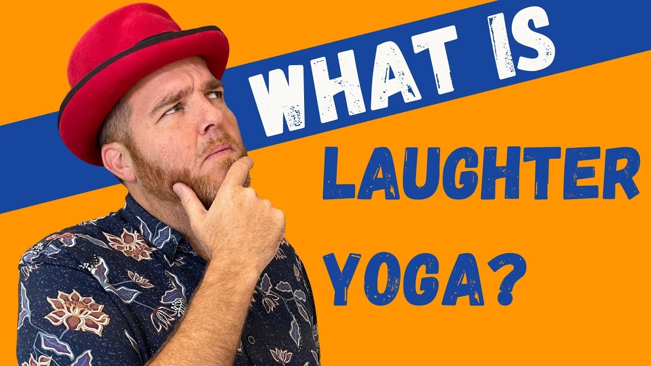 IMPORTANCE OF LAUGHTER YOGA: WHAT IS LAUGHTER YOGA?