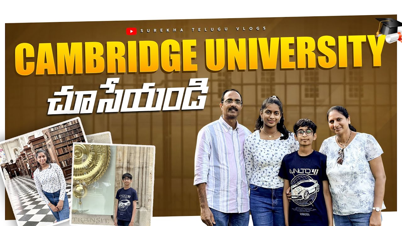 Cambridge University Open Day|Accommodation & Library|Telugu Vlogs|Surekha Telugu Vlogs