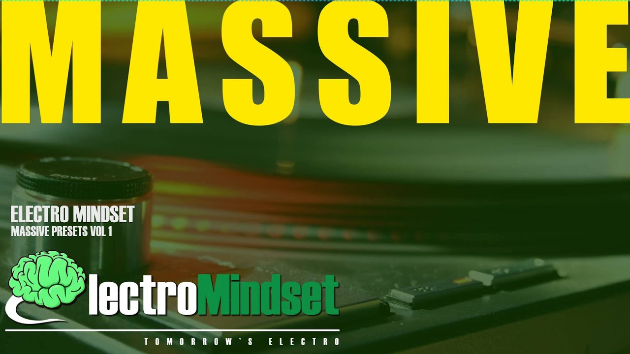 Electro Mindset Massive Presets Vol 1. - Native Instruments Massive NMSV [Free Download]