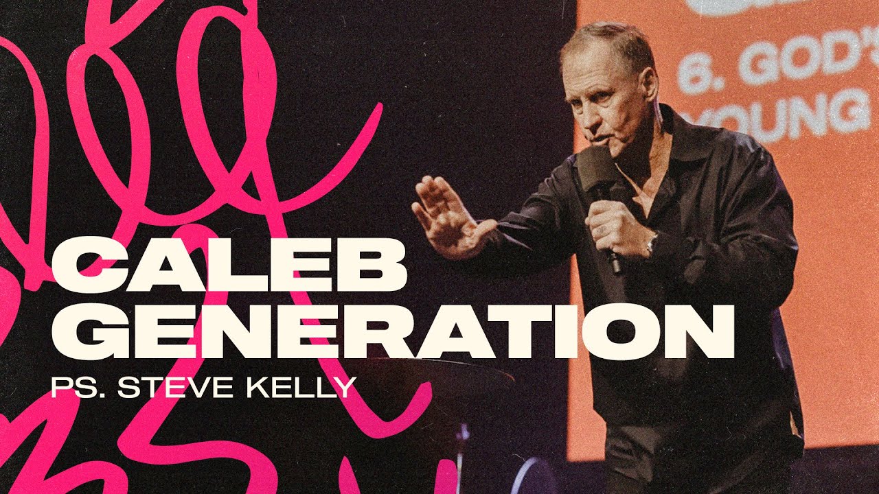 Caleb Generation - Steve Kelly